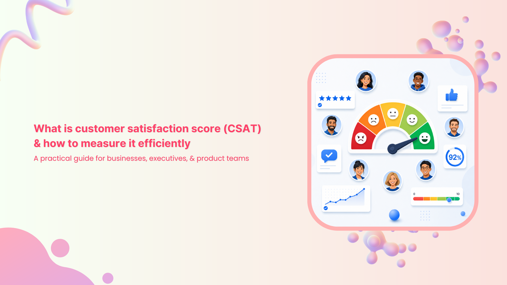 What is customer satisfaction score (CSAT) &amp; how to measure it efficiently