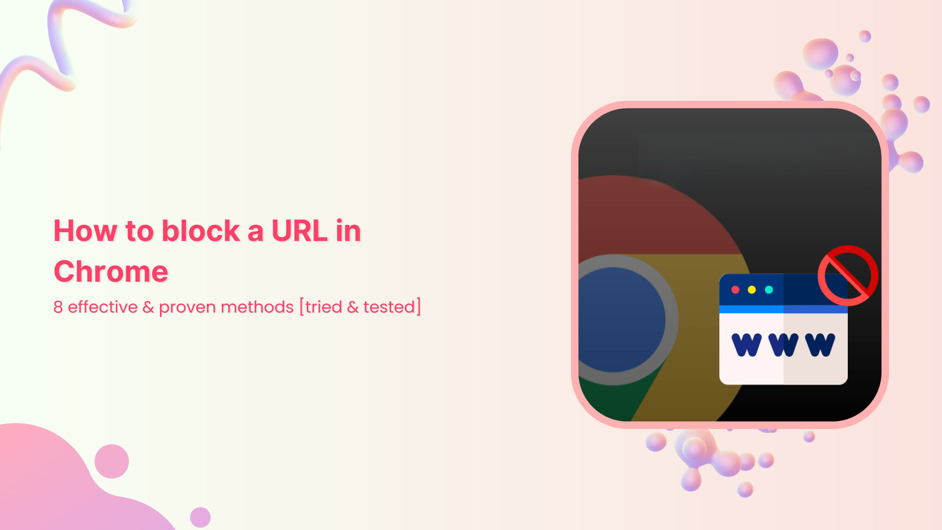 How to block a URL in Chrome: 8 effective & proven methods [tried & tested]
