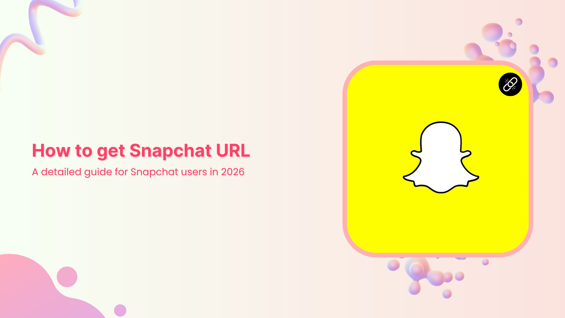 How to get Snapchat URL: A detailed guide for Snapchat users in 2026