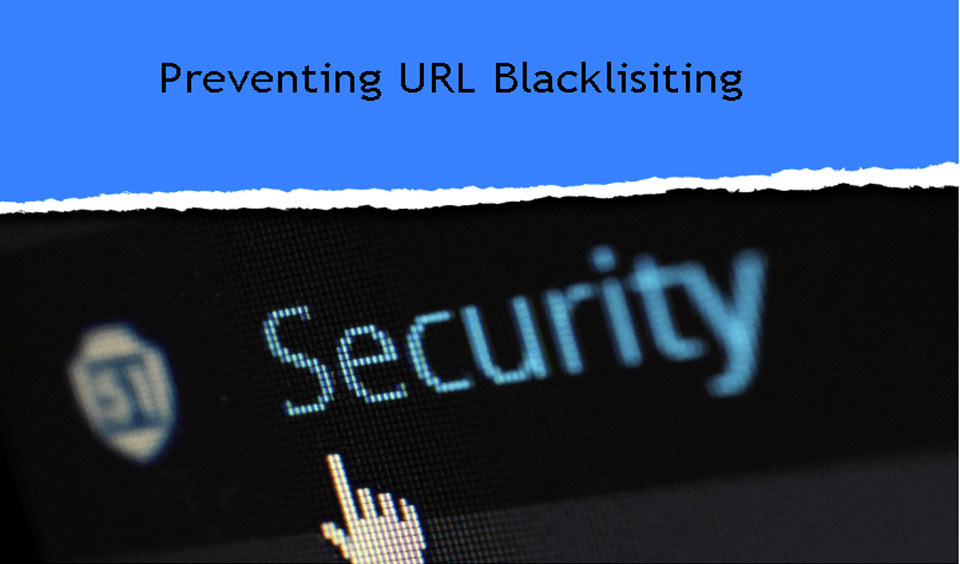 How to prevent your URLs from getting blacklisted