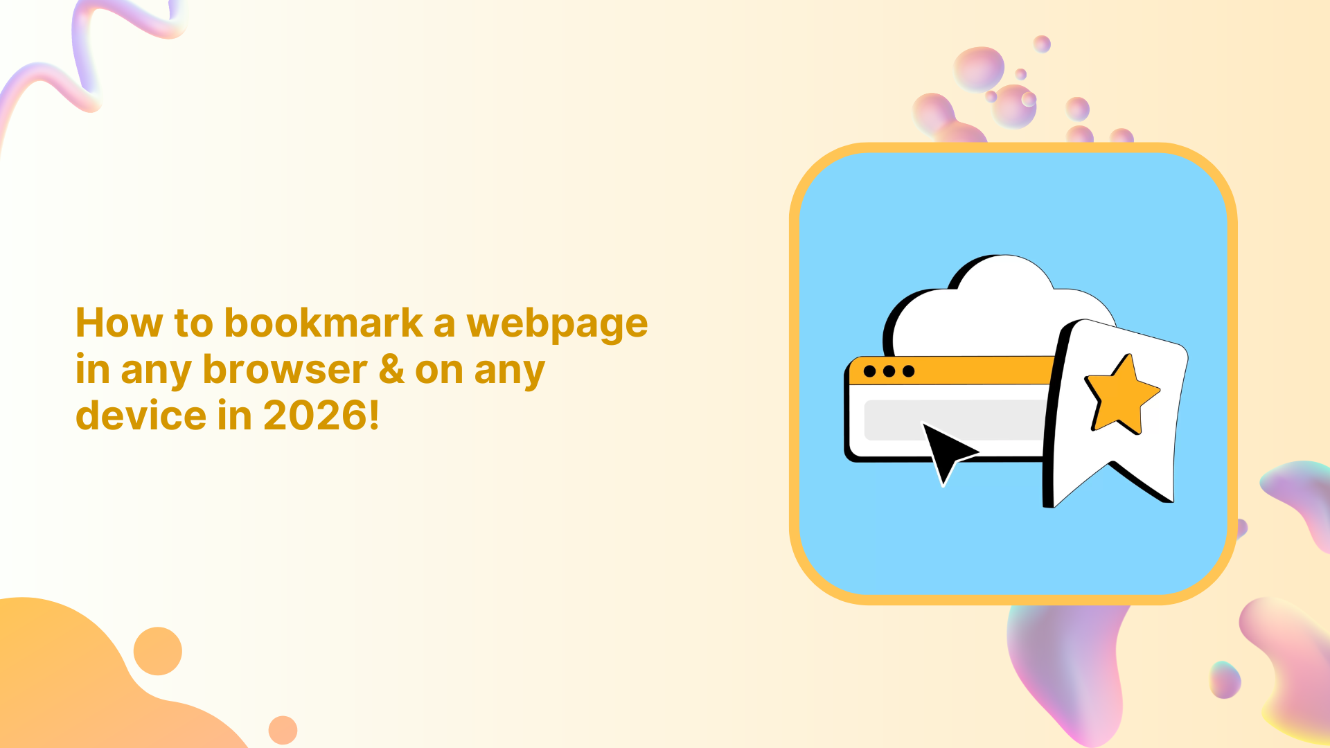 How to bookmark a webpage in any browser & on any device in 2026!