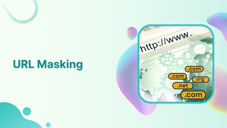 URL Masking: What Does It Mean for Marketers