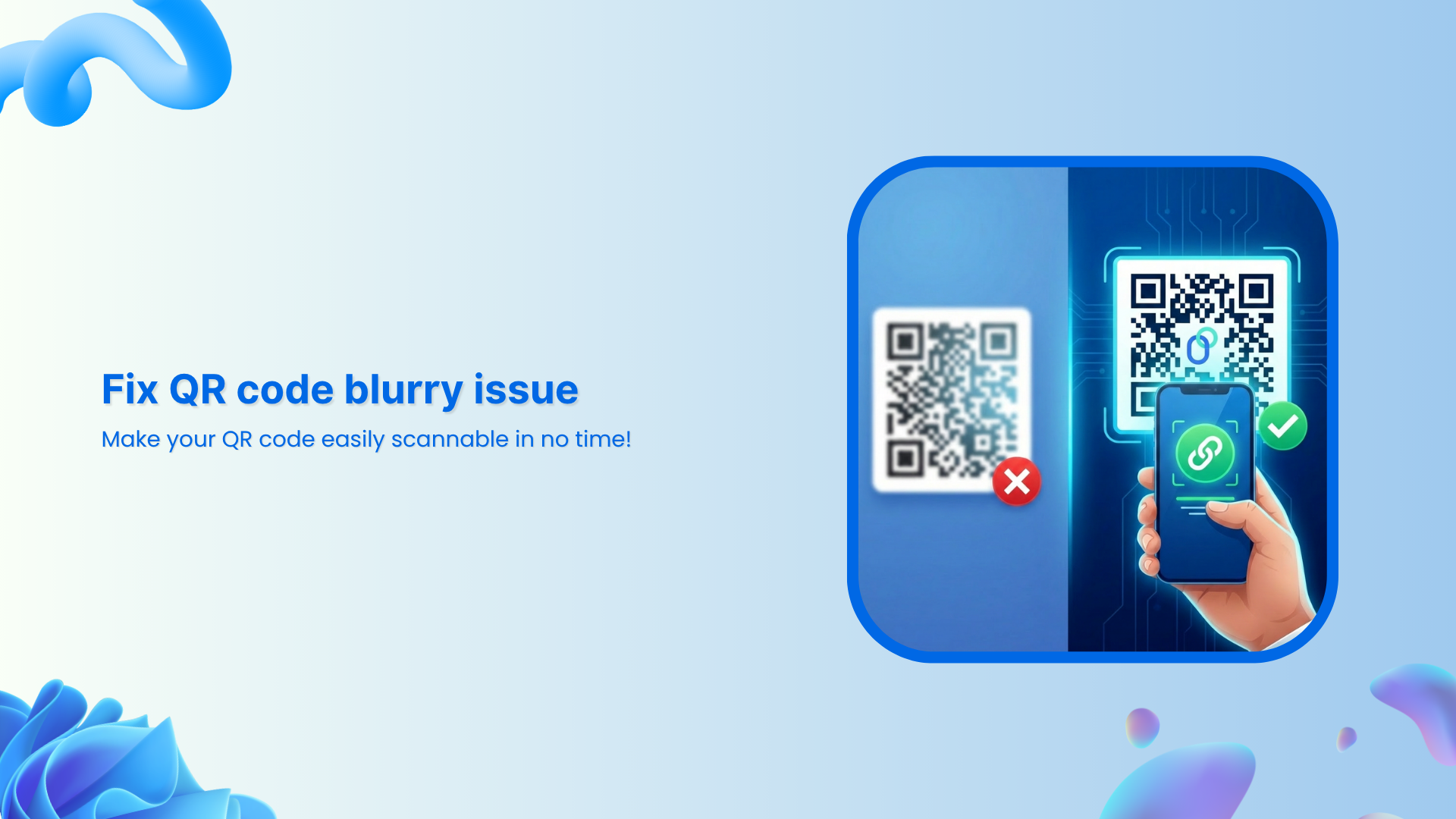 Fix QR code blurry issue - Make your QR code easily scannable in no time