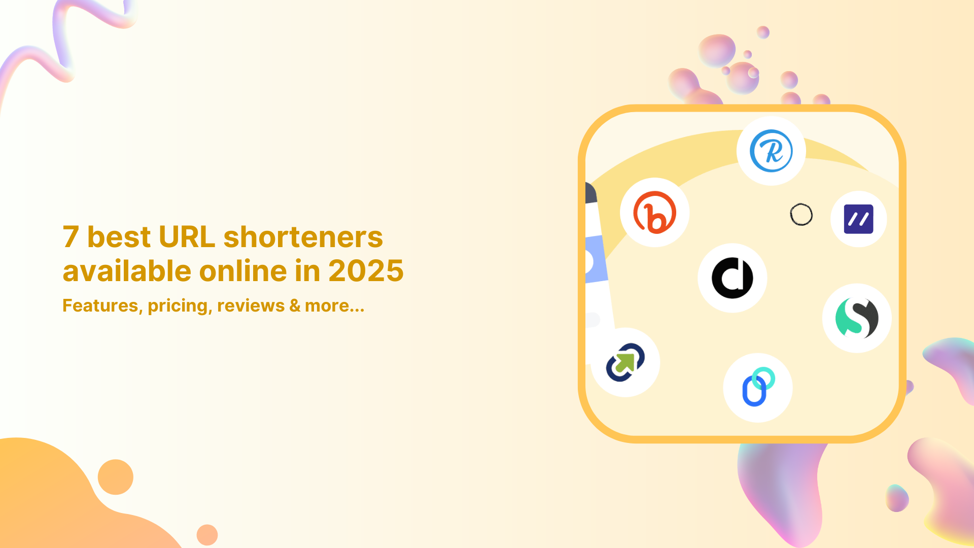 7 best URL shorteners available online in 2025 &#8211; Features, pricing, reviews &amp; more