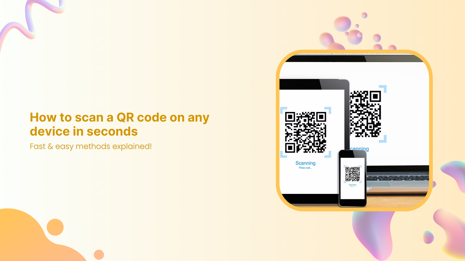 How to scan a QR code on any device in seconds: Fast & easy methods explained!