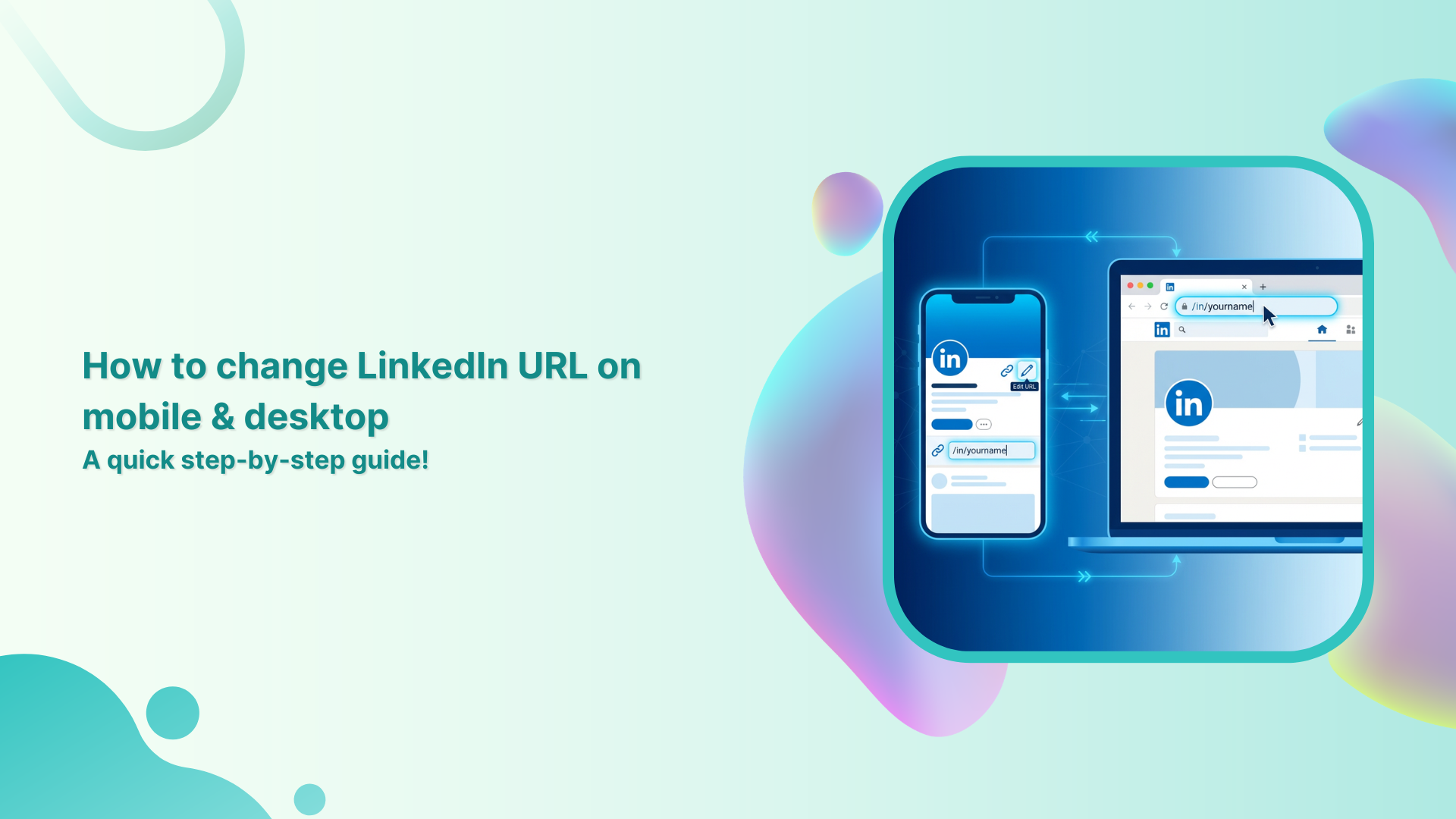 How to change LinkedIn URL on mobile &amp; desktop: A quick step-by-step guide!