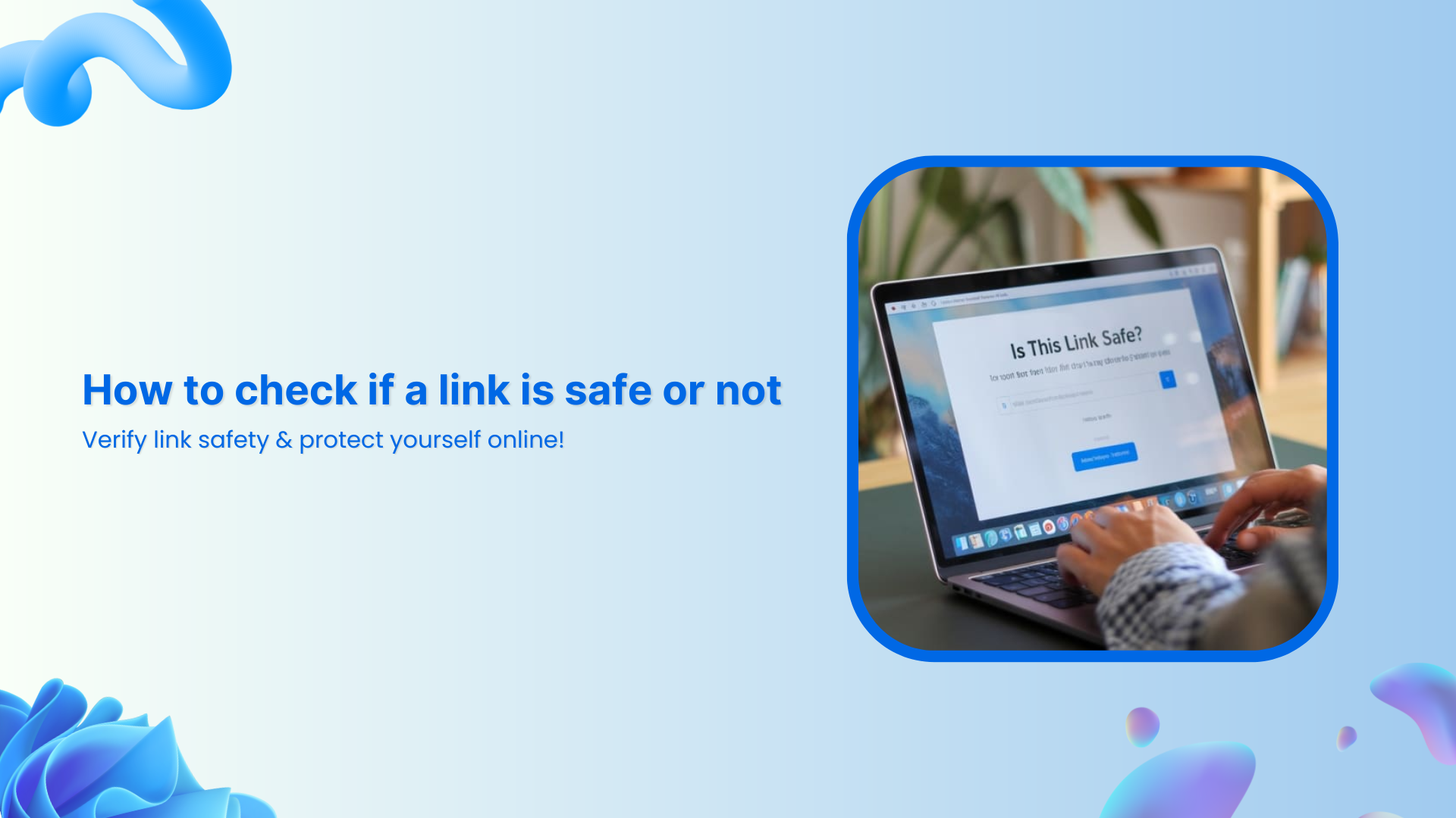 How to check if a link is safe or not: Verify link safety &amp; protect yourself online!
