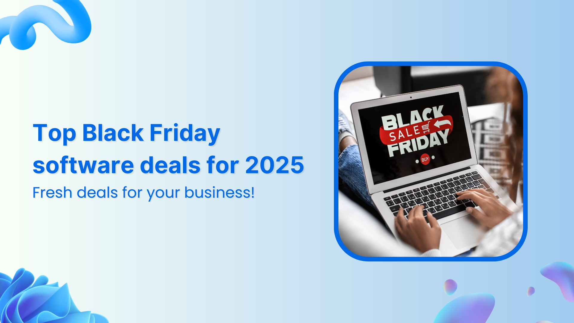Top Black Friday software deals for 2025: Fresh deals for your business!