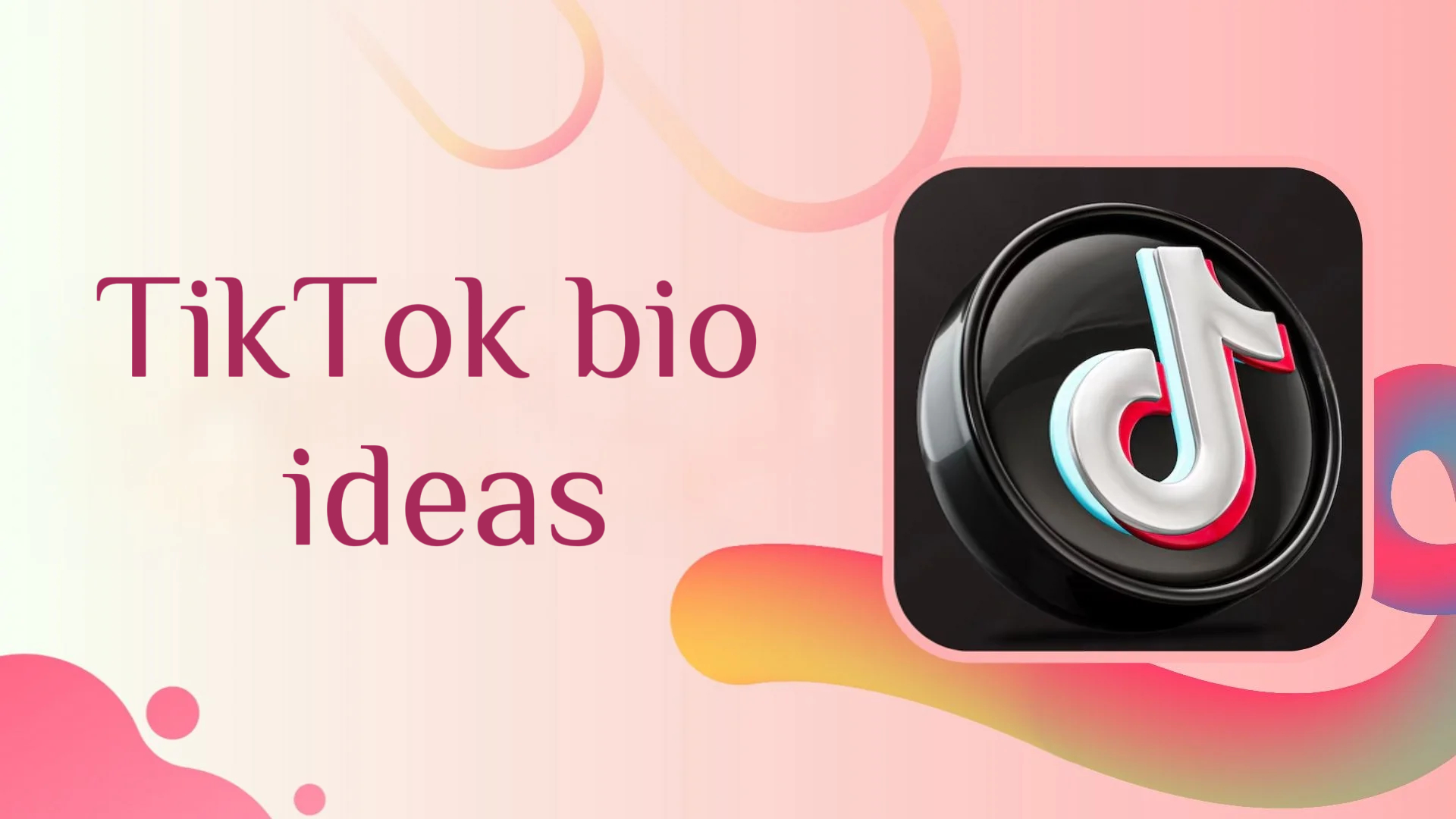 TikTok bio ideas