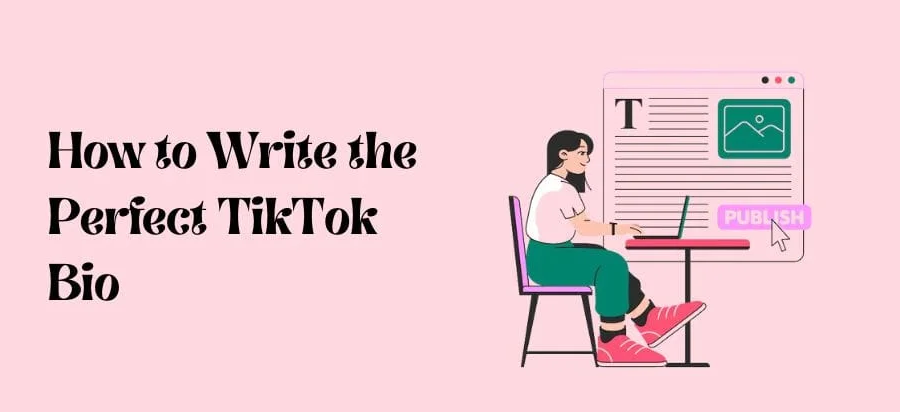 How to write a great TikTok bio