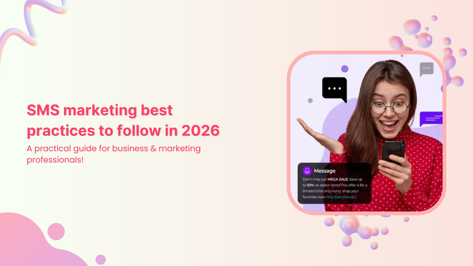 SMS marketing best practices to follow in 2026: A practical guide for business &amp; marketing professionals!