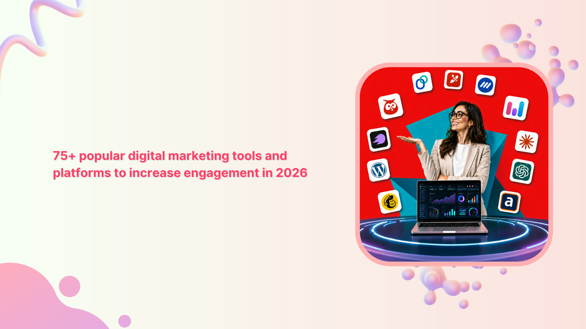 75+ popular digital marketing tools and platforms to increase engagement in 2026